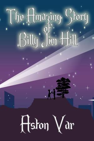 Cover of the book The Amazing Story of Billy Jim Hill by Trevor Lloyd