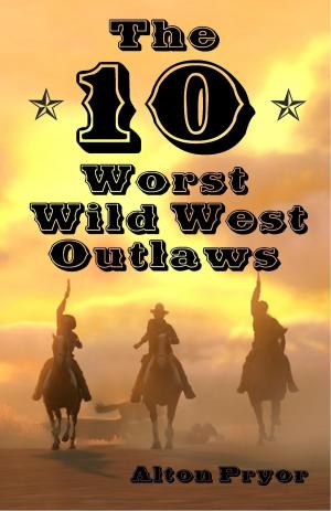 Book cover of The Ten Worst Wild West Outlaws
