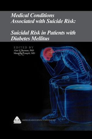 Cover of the book Medical Conditions Associated with Suicide Risk: Suicidal Risk in Patients with Diabetes Mellitus by Dr. Alan L. Berman