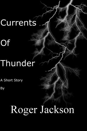 Cover of the book Currents of Thunder by Adam Copeland, Jennifer Willis, Anthea Sharp
