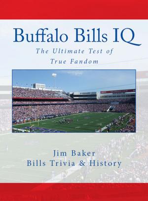 Cover of the book Buffalo Bills IQ: The Ultimate Test of True Fandom by Chuck Burgess