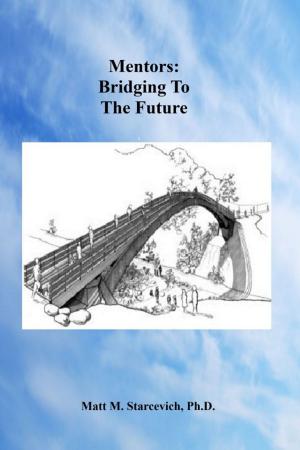 Cover of the book Mentors: Bridging To The Future by Mike Lamade