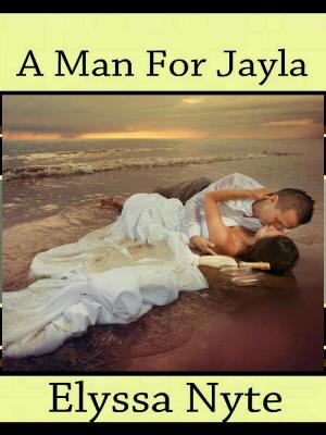 Cover of the book A Man For Jayla by Daphne Swan