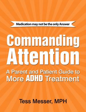 Cover of Commanding Attention: A Parent and Patient Guide to More ADHD Treatment