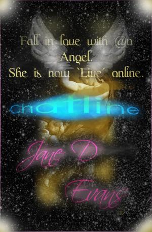 Cover of the book Chatline: Fall in Love with @n Angel. She is now 'Live' online by Camilla Chafer