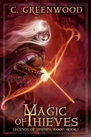Book cover of Magic of Thieves: Legends of Dimmingwood, Book 1