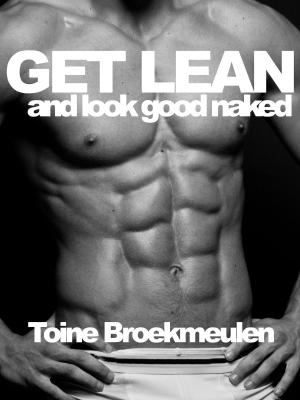 Cover of the book Get Lean and Look Good Naked. by Cress Mooney