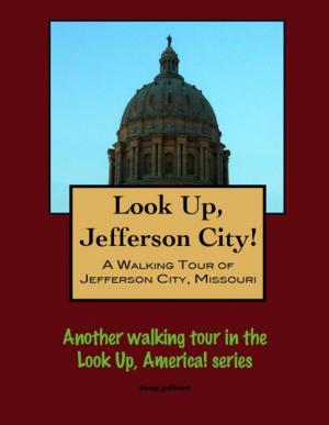 Book cover of Look Up, Jefferson City! A Walking Tour of Jefferson City, Missouri
