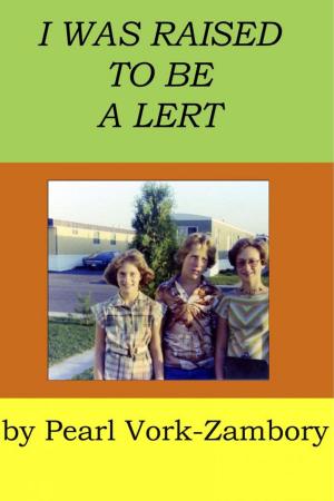 Cover of the book I Was Raised To Be A Lert by Julie Moffett
