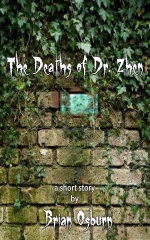 Cover of the book The Deaths of Dr. Zhen by Brenna Lyons