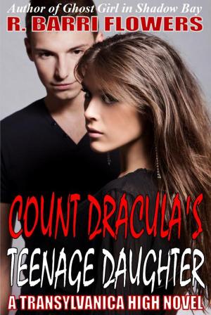 Book cover of Count Dracula's Teenage Daughter (Transylvanica High Series)