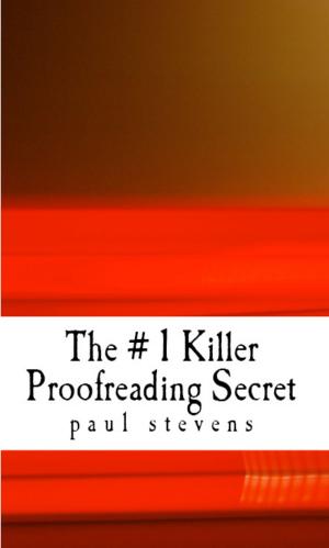 Cover of the book The # 1 Killer Proofreading Secret by Paul Stevens