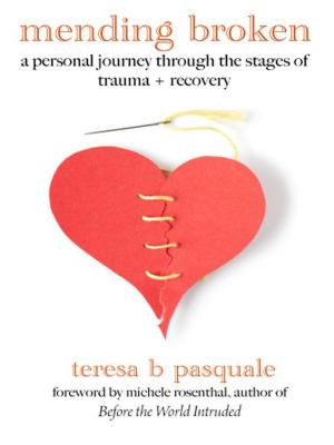 Book cover of Mending Broken: A Personal Journey Through the Stages of Trauma + Recovery