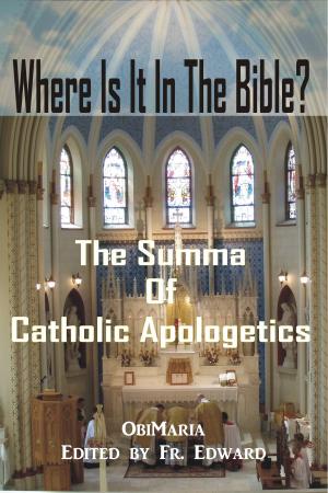 Cover of the book Where Is It In The Bible? by Saint Aquinas Thomas