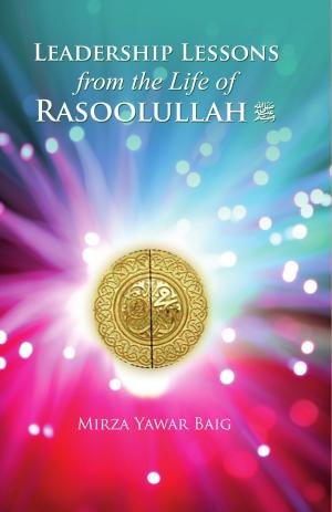 bigCover of the book Leadership Lessons from the Life of Rasoolullah (SAW) by 