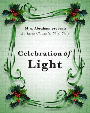 Cover of the book Celebration of Light by M.A. Abraham