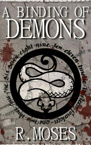 Cover of the book A Binding of Demons by R. Moses
