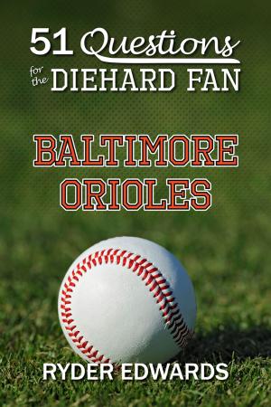 Book cover of 51 Questions for the Diehard Fan: Baltimore Orioles