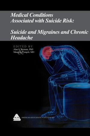 Cover of Medical Conditions Associated with Suicide Risk: Suicide and Migraines and Chronic Headaches