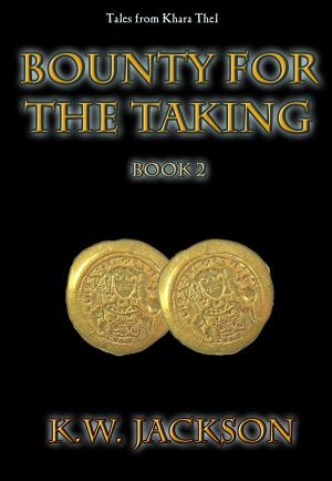 Cover of the book Bounty for the Taking: Book Two by Morgan Straughan Comnick