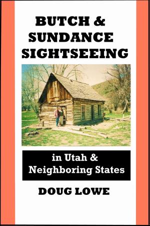 Book cover of Butch & Sundance Sightseeing in Utah and Neighboring States