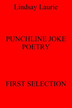 Cover of the book Punchline Joke Poetry First Selection by Lindsay Laurie