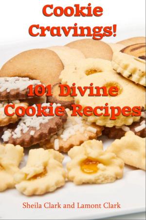 Cover of the book Cookie Cravings! 101 Divine Cookie Recipes by C.C. Barmann