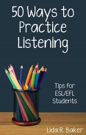 Cover of the book Fifty Ways to Practice Listening: Tips for ESL/EFL Students by Wayzgoose Press