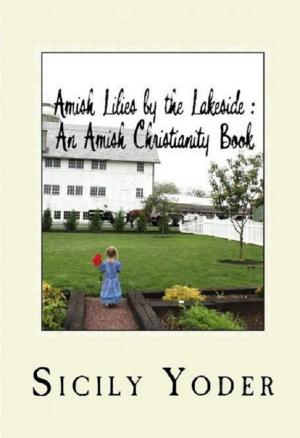 Cover of Amish Lilies by the Lakeside: An Amish Romance Book