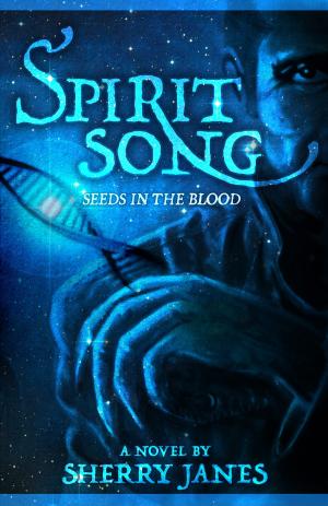 bigCover of the book Spirit Song, Seeds in the Blood by 