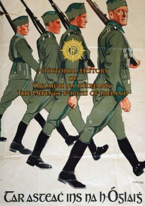 Book cover of A Pictorial History of Óglaigh na hÉireann, The Defence Forces of Ireland