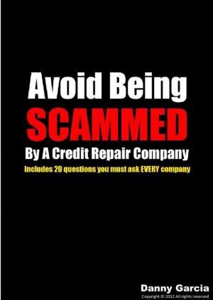 Cover of the book Avoid Being Scammed By A Credit Repair Company by Benjamin Franklin