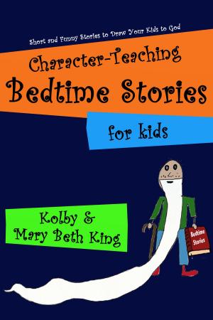 Cover of the book Character-Teaching Bedtime Stories for Kids by Tamara Hart Heiner