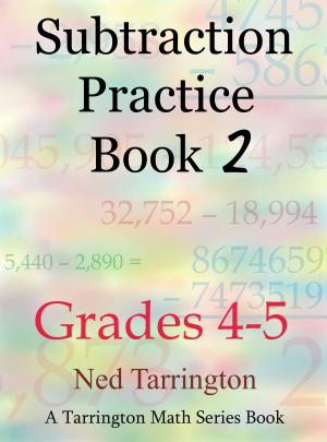 Cover of the book Subtraction Practice Book 2, Grades 4-5 by Ned Tarrington