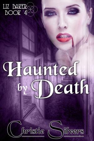 Cover of Haunted by Death (Liz Baker, book 4)