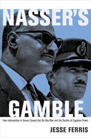 Cover of the book Nasser's Gamble by Michael Laffan