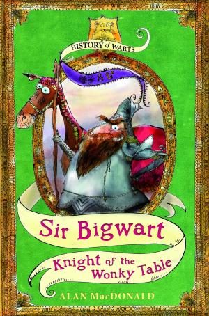 Cover of Sir Bigwart: Knight of the Wonky Table