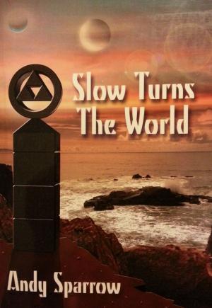 bigCover of the book Slow Turns The World by 