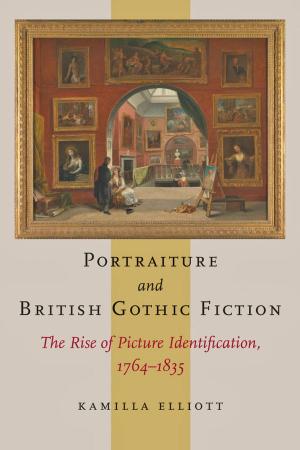 Cover of the book Portraiture and British Gothic Fiction by Gareth E. Roberts