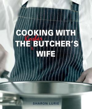 Cover of the book Cooking with the Kosher Butcher’s Wife by John Dobson