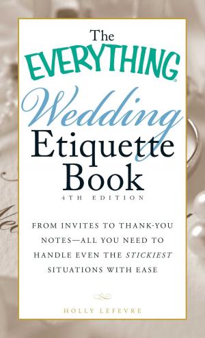 Cover of the book The Everything Wedding Etiquette Book by Robert Colby