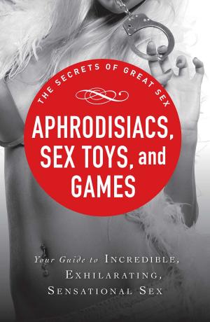 Cover of Aphrodisiacs, Sex Toys, and Games