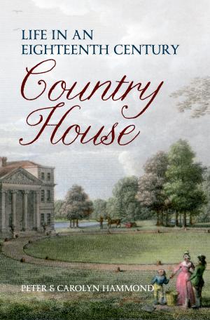 Book cover of Life in an Eighteenth Century Country House