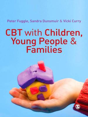Cover of the book CBT with Children, Young People and Families by Rajiv Grover, Dr. Marco Vriens