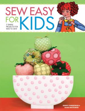 Cover of the book Sew Easy for Kids by Kim Kruzich