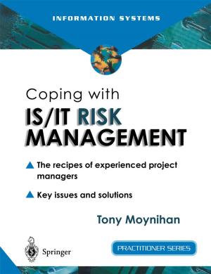 Cover of the book Coping with IS/IT Risk Management by Tshilidzi Marwala, Monica Lagazio
