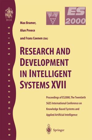 Cover of the book Research and Development in Intelligent Systems XVII by Maurizio Bevilacqua, Filippo Emanuele Ciarapica, Giancarlo Giacchetta