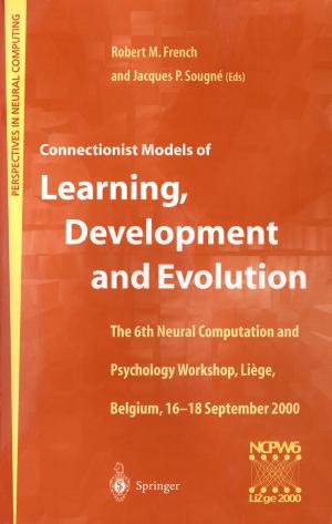 Cover of the book Connectionist Models of Learning, Development and Evolution by Ajit Kumar Verma, Srividya Ajit, Durga Rao Karanki