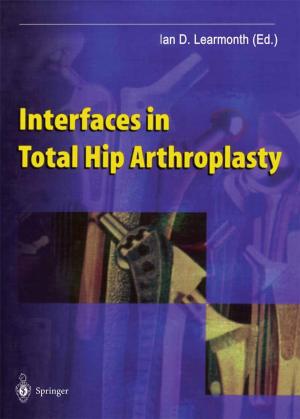 Cover of the book Interfaces in Total Hip Arthroplasty by F. Horan, P. Beighton