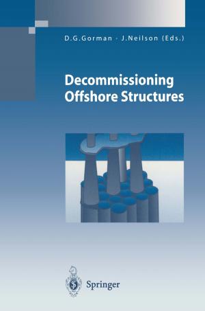 Cover of the book Decommissioning Offshore Structures by Judy S.E. Moyes, Sue L. Fielding, V. Ralph McCready, Maggie A. Flower, Ann C. Fullbrook, B.G. Tyrwhitt-Drake